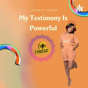 My Testimony IS powerful Podcast