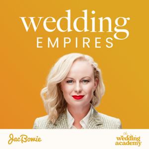 Wedding Empires Podcast - Grow and Market Your Dream Wedding Business
