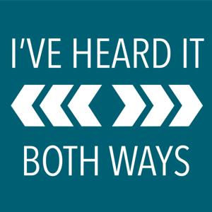 I've Heard it Both Ways