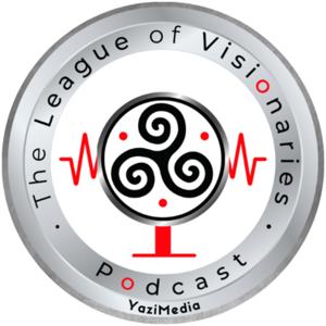 The League of Visionaries Podcast by YaziMedia