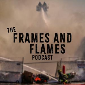 The Frames and Flames Podcast