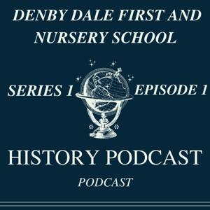 Project 150 - Denby Dale First and Nursery School History Podcast