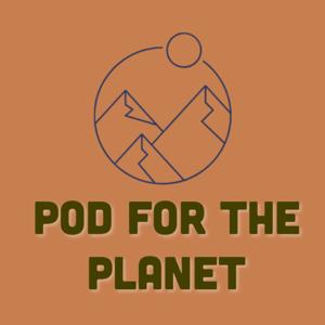 Pod for the Planet