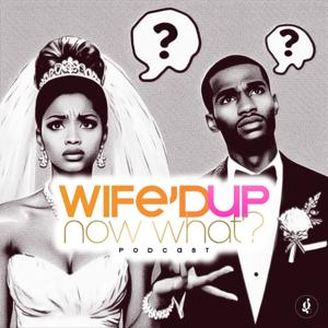 Wife'd Up, Now What?