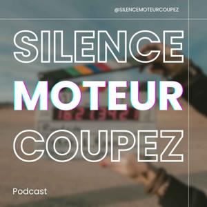 Silence Moteur... Coupez !