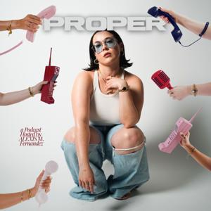 Proper Podcast