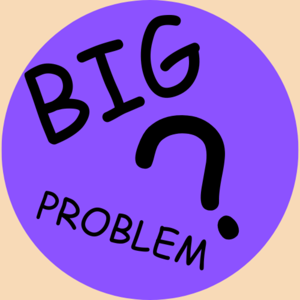 Big Problem