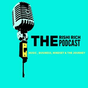 The Rishi Rich Podcast