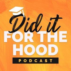 Did it For the Hood Podcast