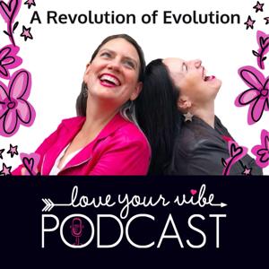 The Love Your Vibe Podcast