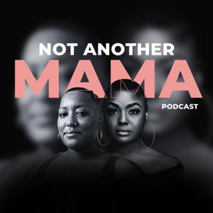 Not Another Mama Podcast