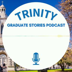 Graduate Stories: Presented by the Trinity Careers Service