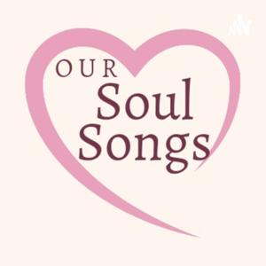 Our Soul Songs
