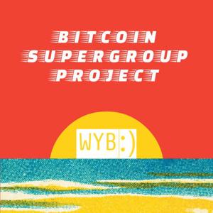 Bitcoin 🎙️ Supergroup Project, WYB :)