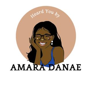 Heard You by Amara Danae