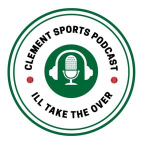 Clement Sports Podcast