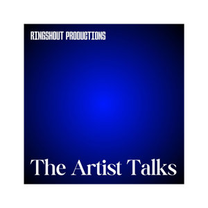 Ringshout Productions: The Artist Talks