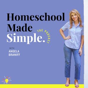 Homeschool Made Simple with Angela Braniff