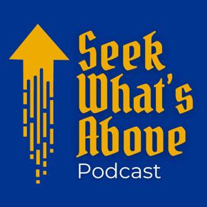 Seek What's Above