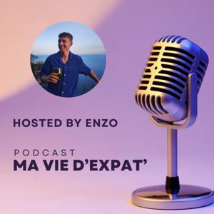Ma vie d'Expat' - Hosted by Enzo