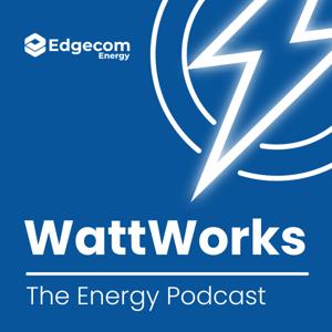 WattWorks: The Energy Podcast