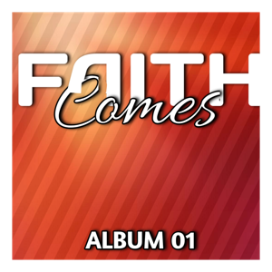 Faith Comes - ALbum 01