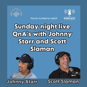 Sunday night live QnA's with Johnny Starr and Scott Slaman