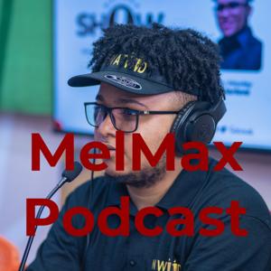 MelMax Podcast