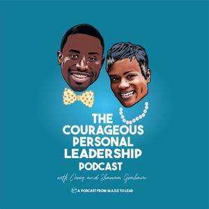 The Courageous Personal Leadership Podcast