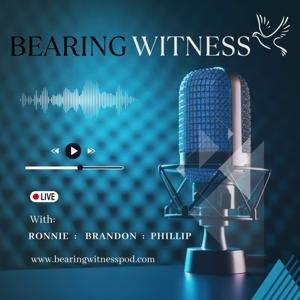 Bearing Witness Podcast