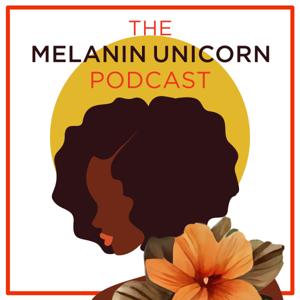 The Melanin Unicorn Podcast