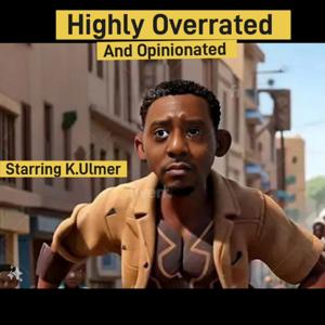 Highly Overrated And Opinionated