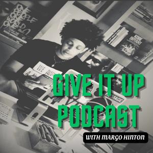 Give It Up Podcast with Margo Hinton