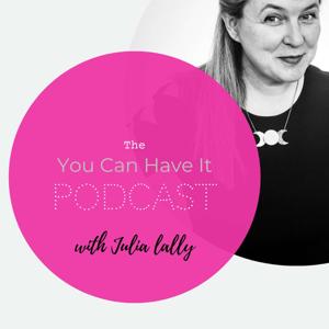 YOU CAN HAVE IT w/ Julia Lally