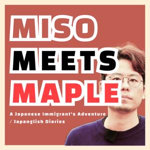 Miso Meets Maple - Japanese in Canada: An Immigrant's Journey