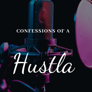 Confessions of a Hustla