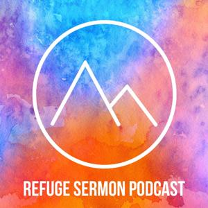 Refuge Sermon Podcast