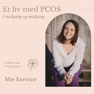Et liv med PCOS - i medgang og modgang