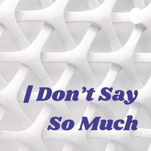 聲音日誌 | Don't Say So Much