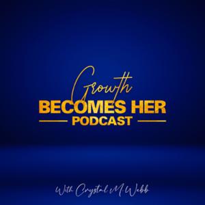 Growth Becomes Her Podcast
