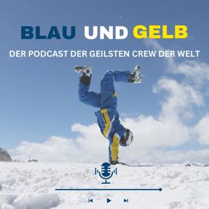 Blau und Gelb - Der Podcast der geilsten Crew der Welt