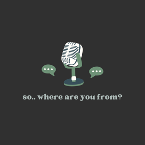 So.. where are you from?