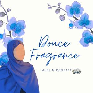 Douce Fragrance - Podcast