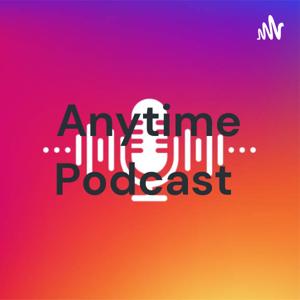 Anytime Podcast