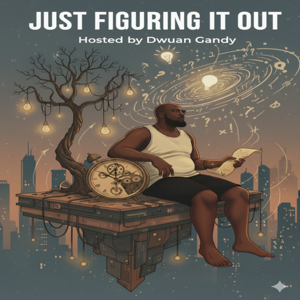 Just Figuring It Out