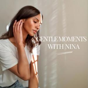 Gentle Moments with Nina