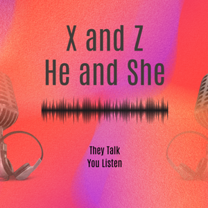 X and Z, He and She