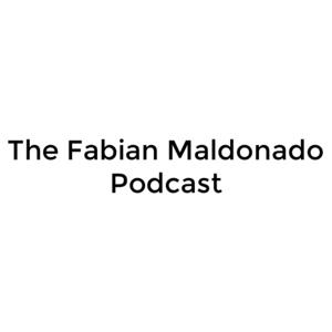 The Fabian Maldonado Podcast