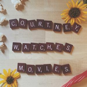 Courtney Watches Movies