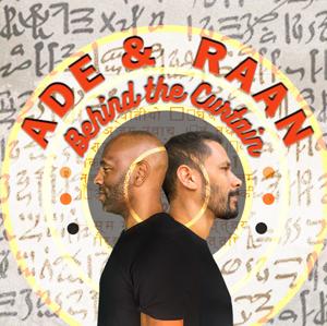 Behind The Curtain with Ade and Raan